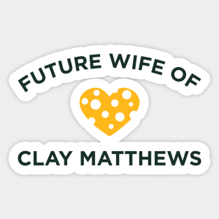 Future Wife Of Clay Matthews Sticker